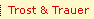 Trost & Trauer