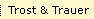 Trost & Trauer