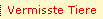 Vermisste Tiere
